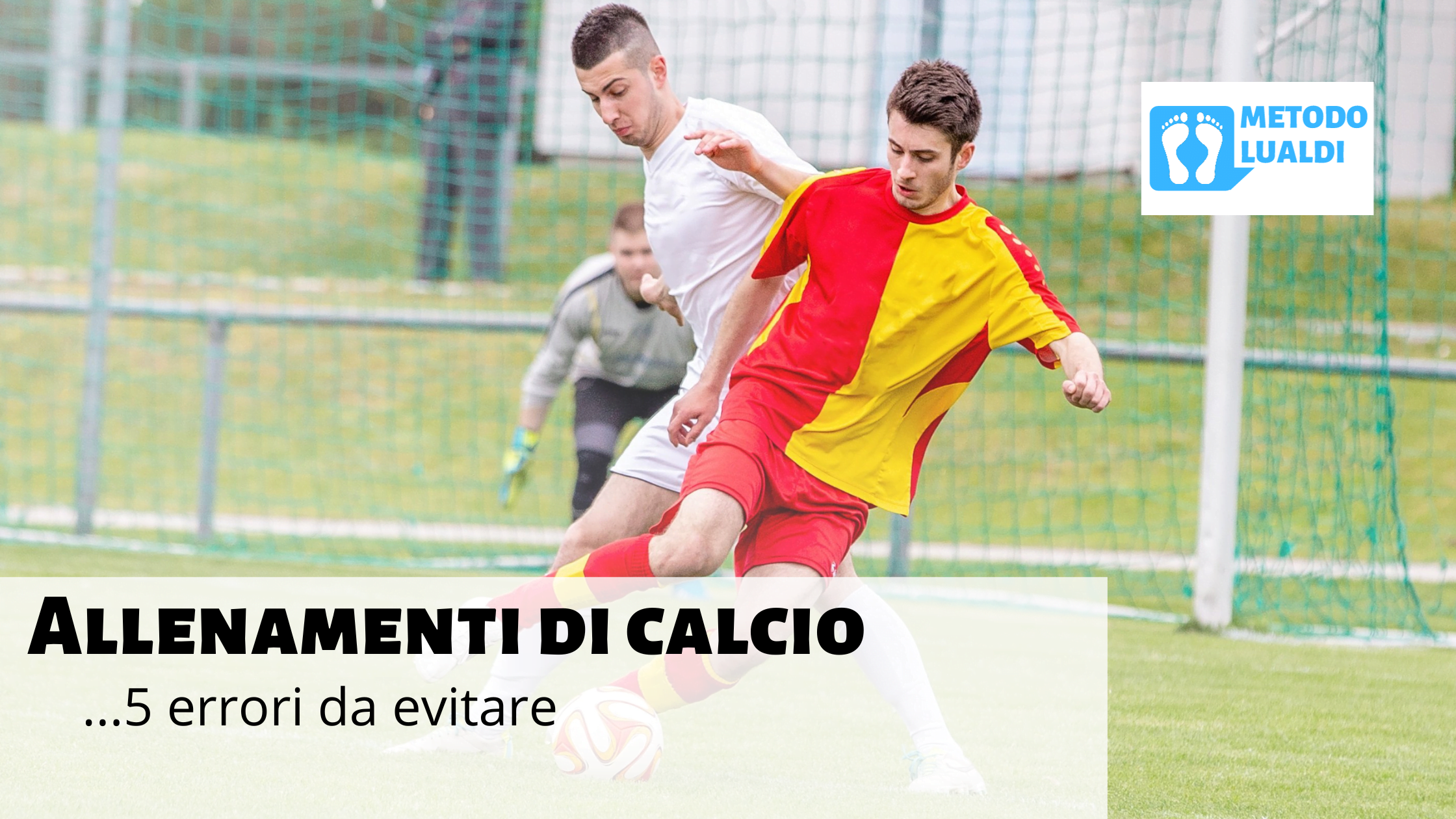 Allenamenti di calcio 5 errori da evitare